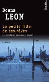 La Petite Fille de ses reves (The Girl of His Dreams) (Guido Brunetti, Bk 17) (French Edition)