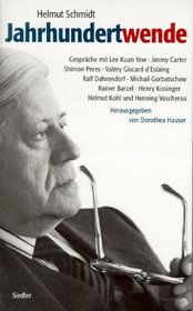 Jahrhundertwende: Gesprache mit Lee Kuan Yew, Jimmy Carter, Shimon Peres, Valery Giscard d'Estaing, Ralf Dahrendorf, Michail Gorbatschow, Rainer Barzel, ... Kohl und Henning Voscherau (German Edition)