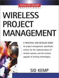 Wireless Project Management (McGraw-Hill Telecom Professional)