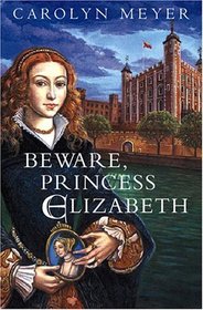 Beware, Princess Elizabeth (Young Royals, Bk 2)
