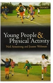 Young People and Physical Activity (Oxford Medical Publications)