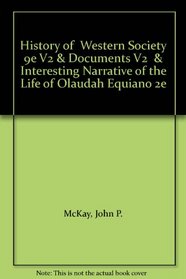 History of  Western Society 9e V2 & Documents V2  & Interesting Narrative of the Life of Olaudah Equiano 2e