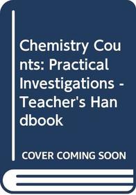 Chemistry Counts: Practical Investigations - Teacher's Handbook