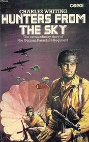 Hunter From the Sky: the German Parachute Corps 1940-1945