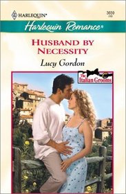 Husband by Necessity (Italian Grooms, Bk 2) (Harlequin Romance, No 3659)