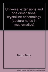 Universal extensions and one dimensional crystalline cohomology (Lecture notes in mathematics)