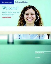 Welcome! Student's Book : English for the Travel and Tourism Industry