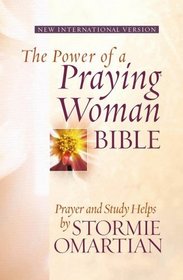 The Power of a Praying Woman Bible: Prayer and Study Helps by Stormie Omartian