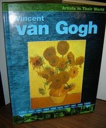Vincent Van Gogh (Artists in Their World S.)