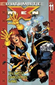 Ultimate X-Men Vol. 11: The Most Dangerous Game