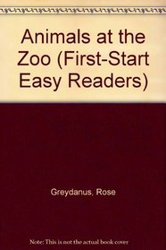 Animals at the Zoo/Big Book/Ba118 (First-Start Easy Readers)