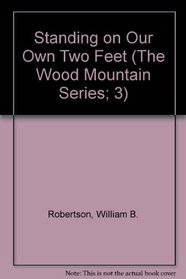 Standing on our own two feet (Wood mountain series)