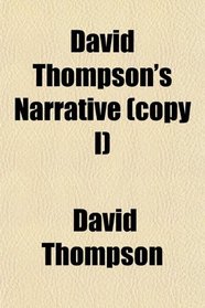 David Thompson's Narrative (copy I)