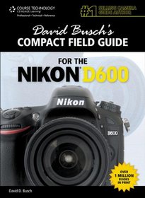 David Busch's Compact Field Guide for the Nikon D600