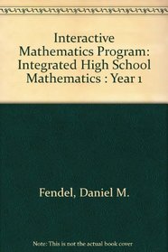 Interactive Mathematics Program: Integrated High School Mathematics : Year 1