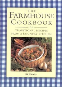 The Farmhouse Cookbook: Traditional Recipes from a Country Kitchen (Cookery)