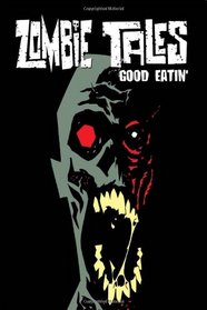 Zombie Tales Vol. 3: Good Eatin'