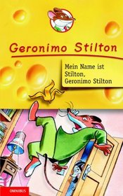 Mein Name ist Stilton, Geronimo Stilton. ( Ab 8 J.)