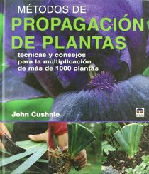 Metodos de propagacion de plantas / Methods of Reproducing Plants (Spanish Edition)