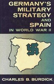 Germany's Military Strategy And Spain In World War II