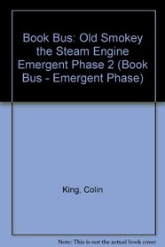 Book Bus: Old Smokey the Steam Engine Emergent Phase 2 (Book Bus - Emergent Phase)