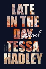 Late in the Day: A Novel