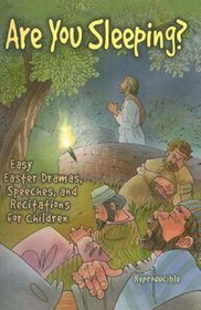 Are You Sleeping?: Easy Easter Dramas, Speeches, and Recitations for Children