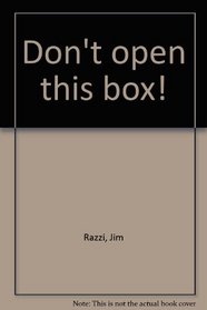 Don't open this box!
