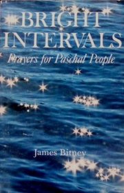Bright intervals: Prayers for paschal people