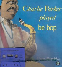 Charlie Parker Played Be Bop (Live Oak Music Makers)