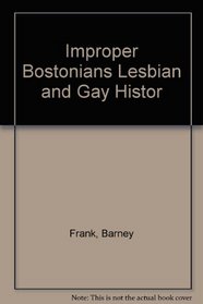 Improper Bostonians Lesbian and Gay Histor