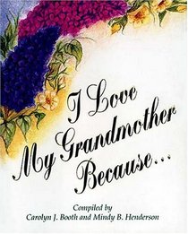 I Love My Grandmother Because . . .
