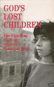 God's Lost Children, The Shocking Story of America's Homelsess Kids