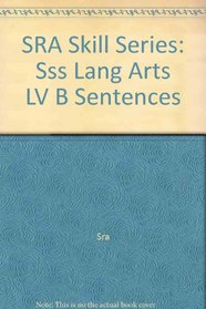 SRA Skill Series: Sss Lang Arts LV B Sentences