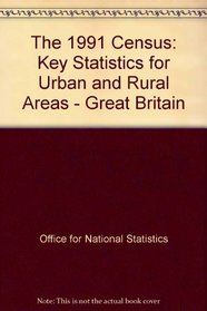 1991 Census: Great Britain: Key Statistics for Urban and Rural Areas