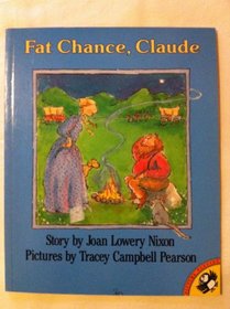 Fat chance, Claude