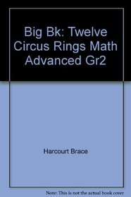 Big Bk: Twelve Circus Rings Math Advanced Gr2