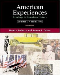 American Experiences: Readings in American History, Volume II (5th Edition)