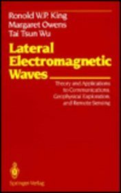 Lateral Electromagnetic Waves: Theory and Applications to Communications, Geophysical Exploration, and Remote Sensing (Graduate Texts in Contemporary Physics)