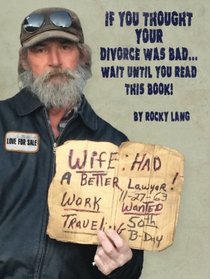 If You Thought Your Divorce Was Bad...Wait Until You Read This Book!