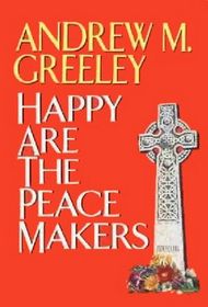 Happy Are the Peace Makers (Father Blackie Ryan, Bk 5) (Large Print)