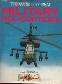 The Worlds Great Military Helicopters