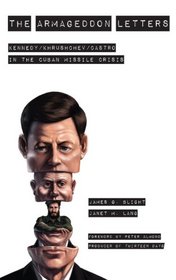 The Armageddon Letters: Kennedy, Khrushchev, Castro in the Cuban Missile Crisis