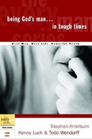 Being God's Man in Tough Times (Every Man Series)