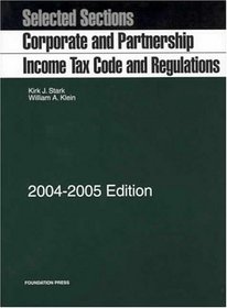 Corporate and Partnership Income Tax Code and Regulations, Selected Sections, 2004-2005 Edition