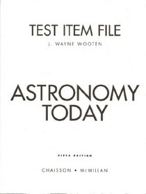 Test Item File for Astronomy Today, Fifth Edition (By Chaisson and McMillan)
