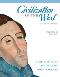 Civilization in the West, Volume C (since 1789) (7th Edition) (MyHistoryLab Series)