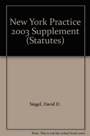New York Practice 2003 Supplement (Statutes)