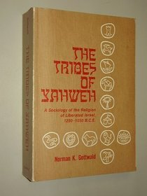 The Tribes of Yahweh : A Sociology of the Religion of Liberated Israel, 1250-1050BCE