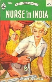 Nurse in India (Harlequin Romance, No 689)